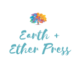 Earth + Ether Press